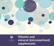 Vitamins and mineral (micronutrient) supplements